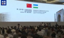 2. Çin-Özbekistan Yerel İşbirliği Forumu Semerkant'ta düzenlendi