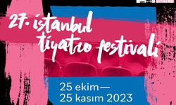 27. İstanbul Tiyatro Festivali başlıyor