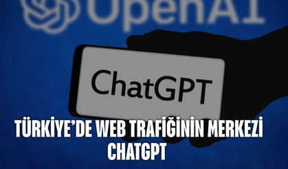 Arama alışkanlığı değişti: Türkiye’de web trafiğinin merkezi ChatGPT