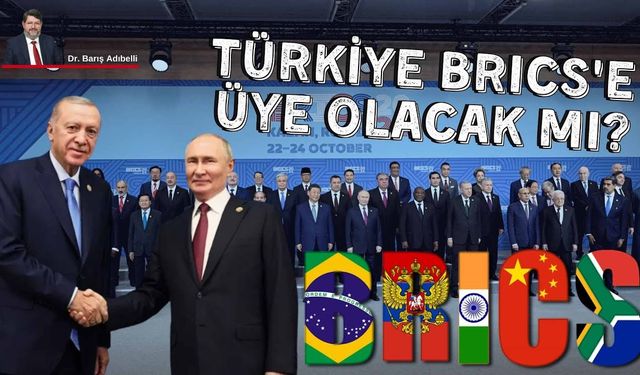 Küresel güneyin merkezinde yeni bir dünya: Türkiye BRICS'e üye olacak mı?