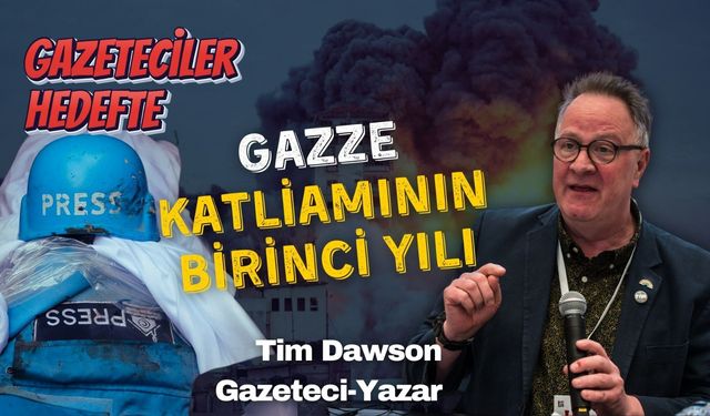 İsrail’in Gazze katliamının birinci yılı: Gazeteciler hedefte, Tim Dawson’dan sert tepki