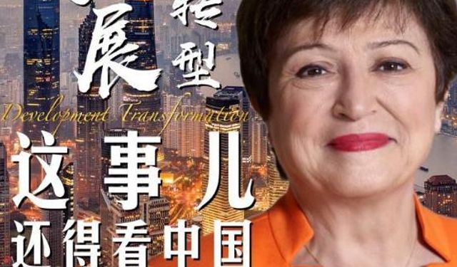 IMF Başkanı: Çin'in gelişme deneyimleri diğer ülkelere örnek oldu