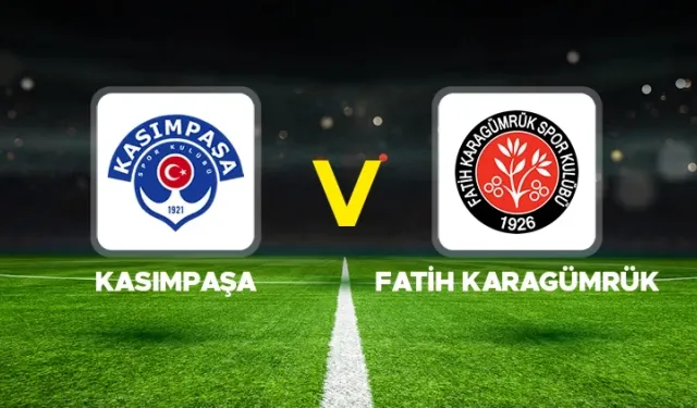 Kasımpaşa – Fatih Karagümrük maçı ne zaman, saat kaçta, hangi kanalda?