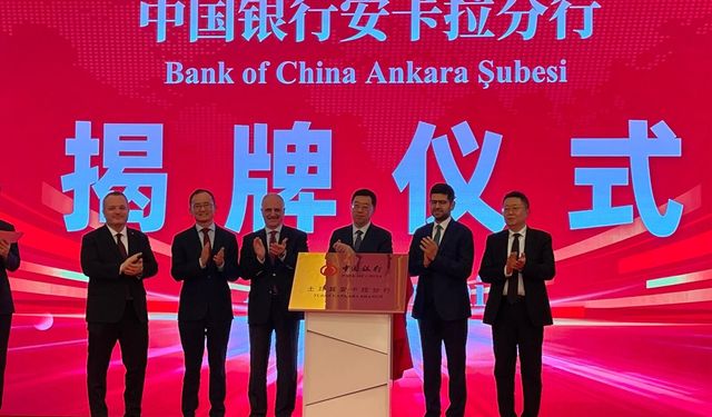 Bank of China Ankara şubesi açıldı: Çin–Türkiye finans iş birliği güçleniyor
