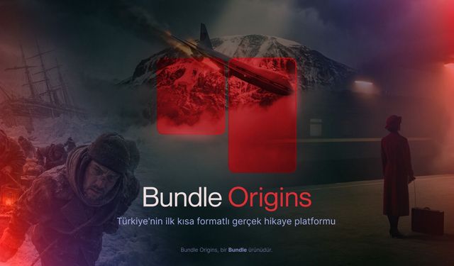 Türkiye'nin ilk kısa formatlı gerçek hikâye platformu Bundle Origins yayında