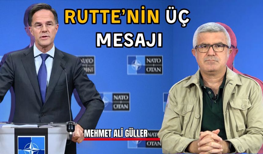 NATO Genel Sekreteri Rutte'nin üç mesajı ne anlama geliyor?