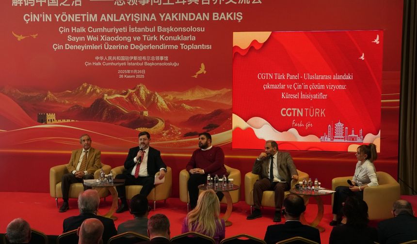 “Çin’in Yönetim Anlayışına Yakından Bakış” Toplantısı İstanbul’da düzenlendi