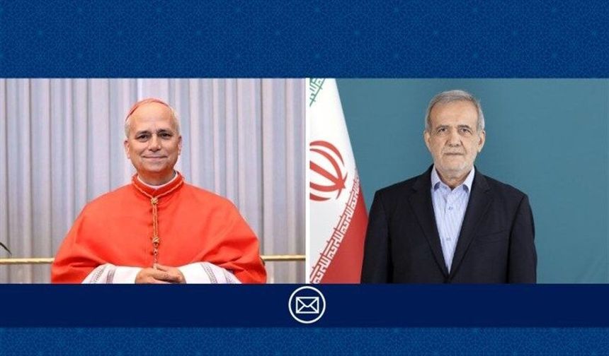 Pezeşkiyan'dan Papa'ya mesaj: Duruşunuzu takdir ediyorum