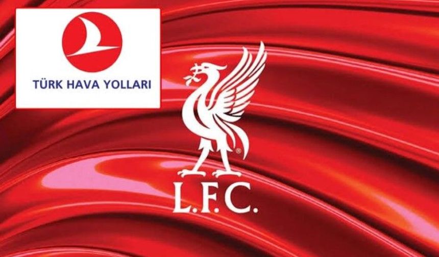 THY, Liverpool Futbol Kulübü'nün ana partneri olacak